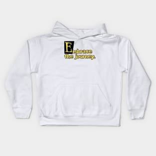 Embrace the journey. Kids Hoodie